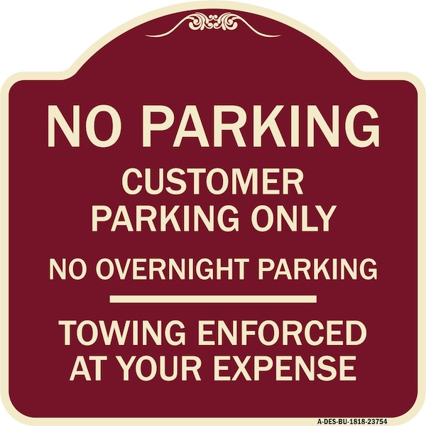 Signmission No Parking Customer Parking Only No Overnight Parking Towing Enforced at Your Expense, BU-1818-23754 A-DES-BU-1818-23754 - main